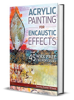 Sandra Duran Wilson - Book - Acrylic Painting for Encaustic Effects